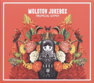Molotov Jukebox - Tropical Gypsy i gruppen CD / Pop-Rock,Övrigt hos Bengans Skivbutik AB (3920626)