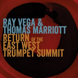 Ray Vega - Return Of The The East-West Trumpet Summit i gruppen CD / Jazz hos Bengans Skivbutik AB (3920643)