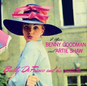 Defranco Buddy - I Hear Benny Goodman & Artie Shaw i gruppen CD / Jazz hos Bengans Skivbutik AB (3920828)