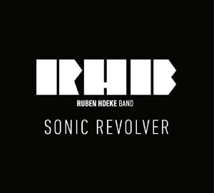 Ruben Hoeke Band - Sonic Revolver i gruppen CD / Pop-Rock hos Bengans Skivbutik AB (3920975)