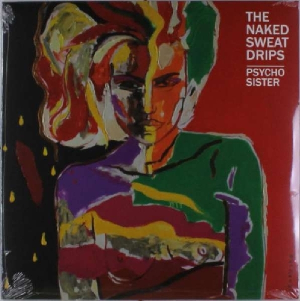 Naked Sweat Drips - Psycho Sister i gruppen VINYL / Toppsäljare hos Bengans Skivbutik AB (3920977)