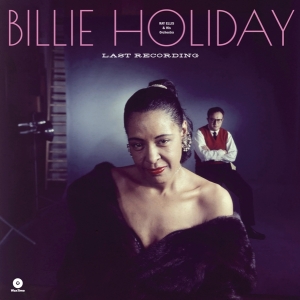 Billie Holiday - Last Recording i gruppen ÖVRIGT / Övrigt / aub hos Bengans Skivbutik AB (3921107)