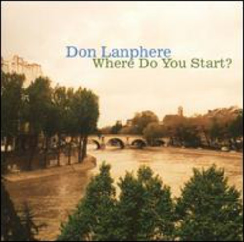 Don Lanphere - Where Do You Start? i gruppen CD / Jazz/Blues hos Bengans Skivbutik AB (3921242)