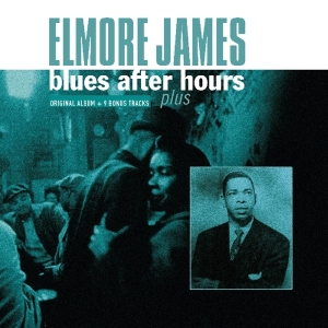 Elmore James - Blues After Hours Plus i gruppen VINYL / Blues,Jazz hos Bengans Skivbutik AB (3921284)