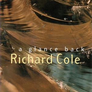 Richard Cole - A Glance Back i gruppen CD / Jazz hos Bengans Skivbutik AB (3921289)