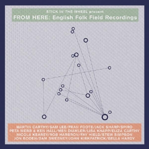 Various - Stick In The Wheel Presents...From Here: English Folk Field Recordings i gruppen VINYL / Elektroniskt,World Music hos Bengans Skivbutik AB (3921305)