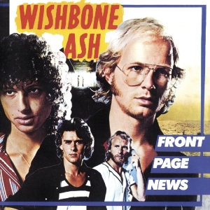 Wishbone Ash - Front Page News i gruppen CD / Pop-Rock hos Bengans Skivbutik AB (3921368)