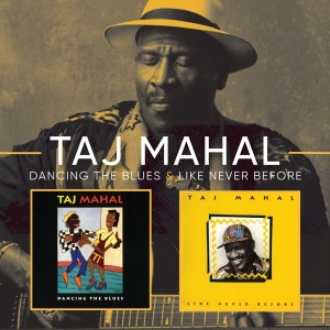 Taj Mahal - Dancing The Blues/Like Never Before i gruppen Minishops / Taj Mahal hos Bengans Skivbutik AB (3921407)