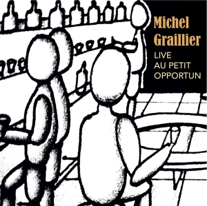 Graillier Michel - Live Au Petit Opportun i gruppen CD / Jazz hos Bengans Skivbutik AB (3921486)