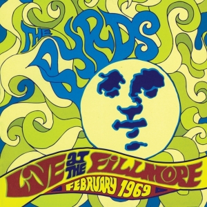 Byrds - Live At The Fillmore 1969 i gruppen CD / Pop-Rock hos Bengans Skivbutik AB (3921495)