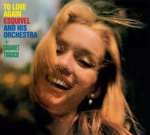 Juan Garcia Esquivel - To Love Again / Cabaret Tragico i gruppen CD / Rock hos Bengans Skivbutik AB (3921497)