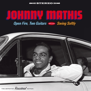 Johnny Mathis - Open Fire, Two Guitars / Swing Softly i gruppen CD / Pop-Rock,RnB-Soul,Övrigt hos Bengans Skivbutik AB (3921502)