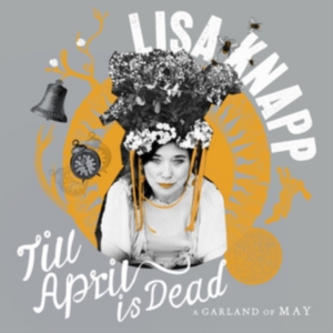 Lisa Knapp - Till April Is Dead i gruppen ÖVRIGT / Övrigt / aub hos Bengans Skivbutik AB (3921550)