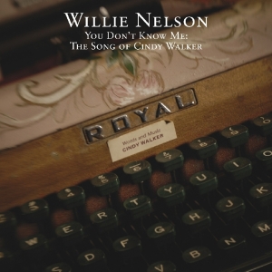Willie Nelson - You Don't Know Me: The Songs Of Cindy Wa i gruppen CD / Country hos Bengans Skivbutik AB (3921598)