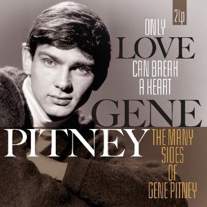 Gene Pitney - Only Love Can Break A Heart / Many Sides i gruppen VINYL / Pop-Rock,Övrigt hos Bengans Skivbutik AB (3921601)