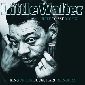 Little Walter - Hate To See You Go - King of The Blues H i gruppen VINYL / Blues,Jazz hos Bengans Skivbutik AB (3921608)