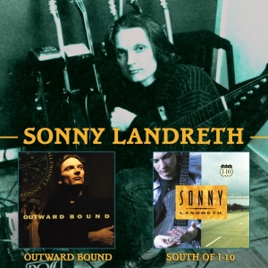 Sonny Landreth - Outward Bound / South of I-10 i gruppen CD / Blues,Jazz hos Bengans Skivbutik AB (3922401)