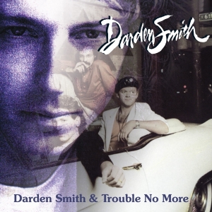 Darden Smith - Darden Smith / Trouble No More i gruppen CD / Country hos Bengans Skivbutik AB (3922402)