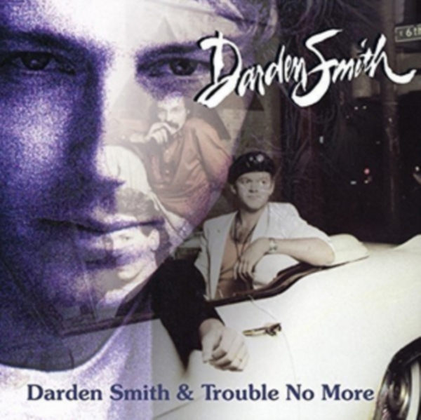 Darden Smith - Darden Smith / Trouble No More i gruppen CD / Toppsäljare hos Bengans Skivbutik AB (3922402)