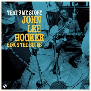 John Lee Hooker - That's My Story: John Lee Hooker Sings T i gruppen VINYL / Blues,Jazz hos Bengans Skivbutik AB (3922509)