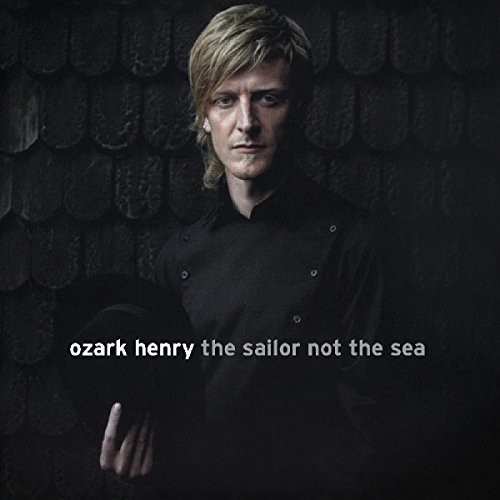 Ozark Henry - Sailor Not The Sea i gruppen CD / Pop hos Bengans Skivbutik AB (3922712)