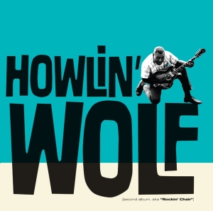 Howlin' Wolf - Howlin' Wolf aka Rockin' Chair i gruppen CD / Blues,Jazz hos Bengans Skivbutik AB (3922755)