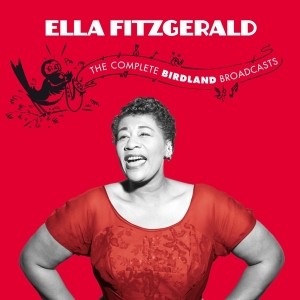 Ella Fitzgerald - Complete Birdland Broadcasts i gruppen CD / Jazz hos Bengans Skivbutik AB (3922770)