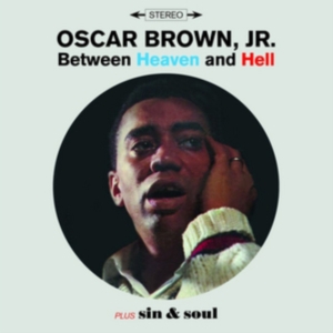 Oscar Jr. Brown - Between Heaven & Hell / Sin & Soul i gruppen ÖVRIGT / Övrigt / aub hos Bengans Skivbutik AB (3922832)
