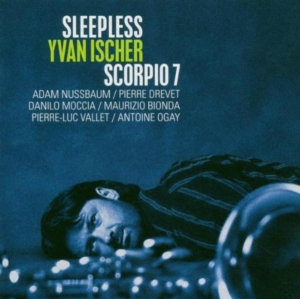 Ischer Yvan - Sleepless Scorpio 7 i gruppen CD / Jazz hos Bengans Skivbutik AB (3922885)