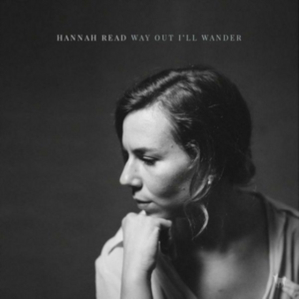 Hannah Read - Way Out I'll Wander i gruppen ÖVRIGT / Övrigt / aub hos Bengans Skivbutik AB (3923061)