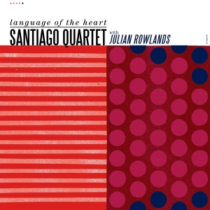 The Santiago Quartet - Language Of The Heart i gruppen CD / Elektroniskt,World Music hos Bengans Skivbutik AB (3923069)