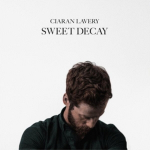 Ciaran Lavery - Sweet Decay -Gatefold- i gruppen ÖVRIGT / Övrigt / aub hos Bengans Skivbutik AB (3923119)