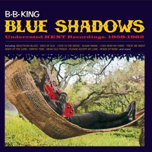 B.B. King - Blue Shadows - Underrated KENT Recording i gruppen CD / Blues,Jazz hos Bengans Skivbutik AB (3923181)