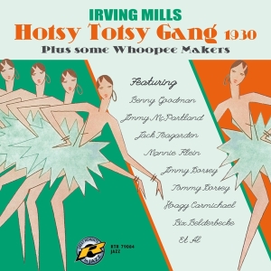 Irving Mills - Hotsy Totsy Gang 1930 Plus Some Whoopee Makers i gruppen ÖVRIGT / Övrigt / aub hos Bengans Skivbutik AB (3923236)
