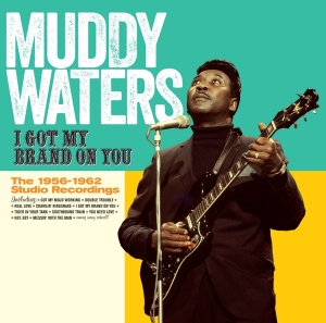 Muddy Waters - I Got My Brand On You i gruppen CD / Jazz hos Bengans Skivbutik AB (3923310)
