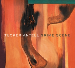 Tucker Antell - Grime Scene i gruppen CD / Jazz hos Bengans Skivbutik AB (3923605)