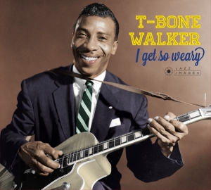 Walker T-Bone - I Get So Weary/Singing The Blues i gruppen CD / Blues,Jazz hos Bengans Skivbutik AB (3923847)