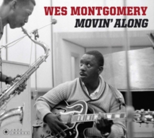 Montgomery Wes - Movin' Along-Digi/Remast- i gruppen ÖVRIGT / Övrigt / aub hos Bengans Skivbutik AB (3923851)