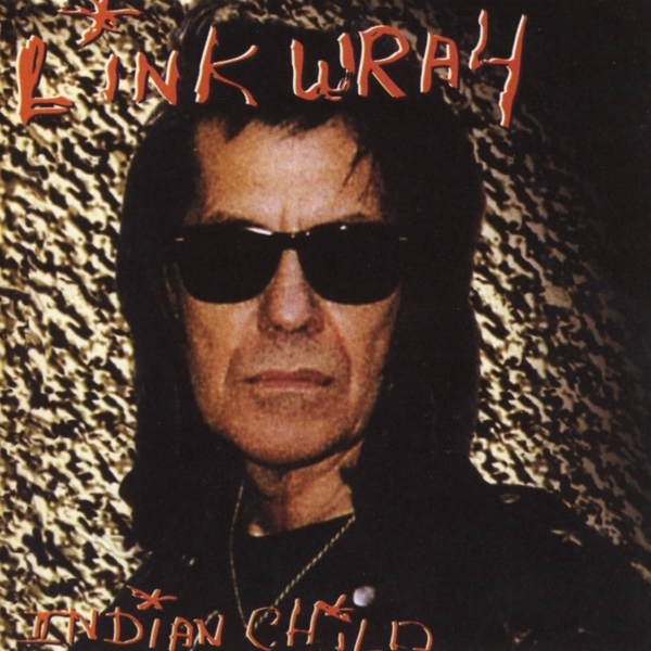 Link Wray - Indian Child i gruppen CD / Kommande / Pop-Rock hos Bengans Skivbutik AB (3923936)