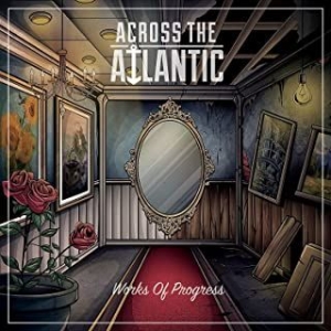 Across The Atlantic - Works Of Progress i gruppen CD / Pop-Rock hos Bengans Skivbutik AB (3924114)