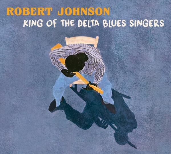 Robert Johnson - King Of The Delta Blues Singers i gruppen CD / Toppsäljare hos Bengans Skivbutik AB (3924117)