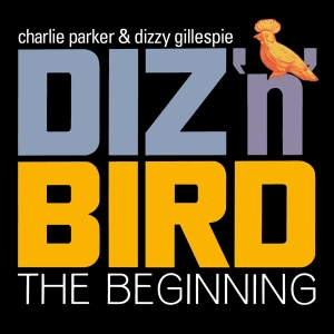 Parker Charlie & Dizzy Gillespie - Diz 'n' Bird - The Beginning i gruppen CD / Jazz hos Bengans Skivbutik AB (3924141)
