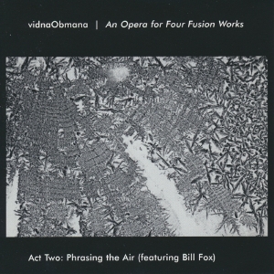 Vidna Obmana - An Opera For Fusion Works Act 2 i gruppen CD / Ambient,Dance-Techno hos Bengans Skivbutik AB (3924172)