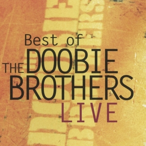 Doobie Brothers - Best Of Live i gruppen CD / Pop-Rock hos Bengans Skivbutik AB (3924242)