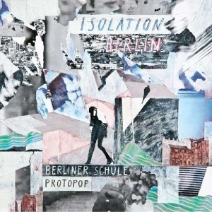 Isolation Berlin - Berliner Schule/Protopop i gruppen CD / Pop-Rock hos Bengans Skivbutik AB (3924278)