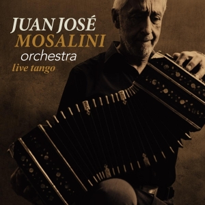 Mosalini Juan Jose -Orchestra- - Live Tango i gruppen CD / Jazz hos Bengans Skivbutik AB (3924333)