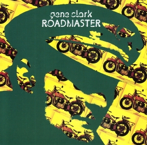 Gene Clark - Roadmaster i gruppen CD / Country,Pop-Rock hos Bengans Skivbutik AB (3924350)