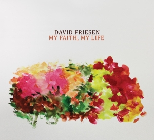 Friesen David - My Faith, My Life i gruppen CD / Jazz hos Bengans Skivbutik AB (3924961)