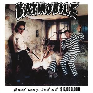Batmobile - Bail Was Set At $6000000 i gruppen ÖVRIGT / Övrigt / aub hos Bengans Skivbutik AB (3925134)