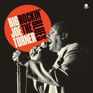 Turner Big Joe - Rockin' The Blues i gruppen VINYL / Pop-Rock,RnB-Soul,Övrigt hos Bengans Skivbutik AB (3925229)